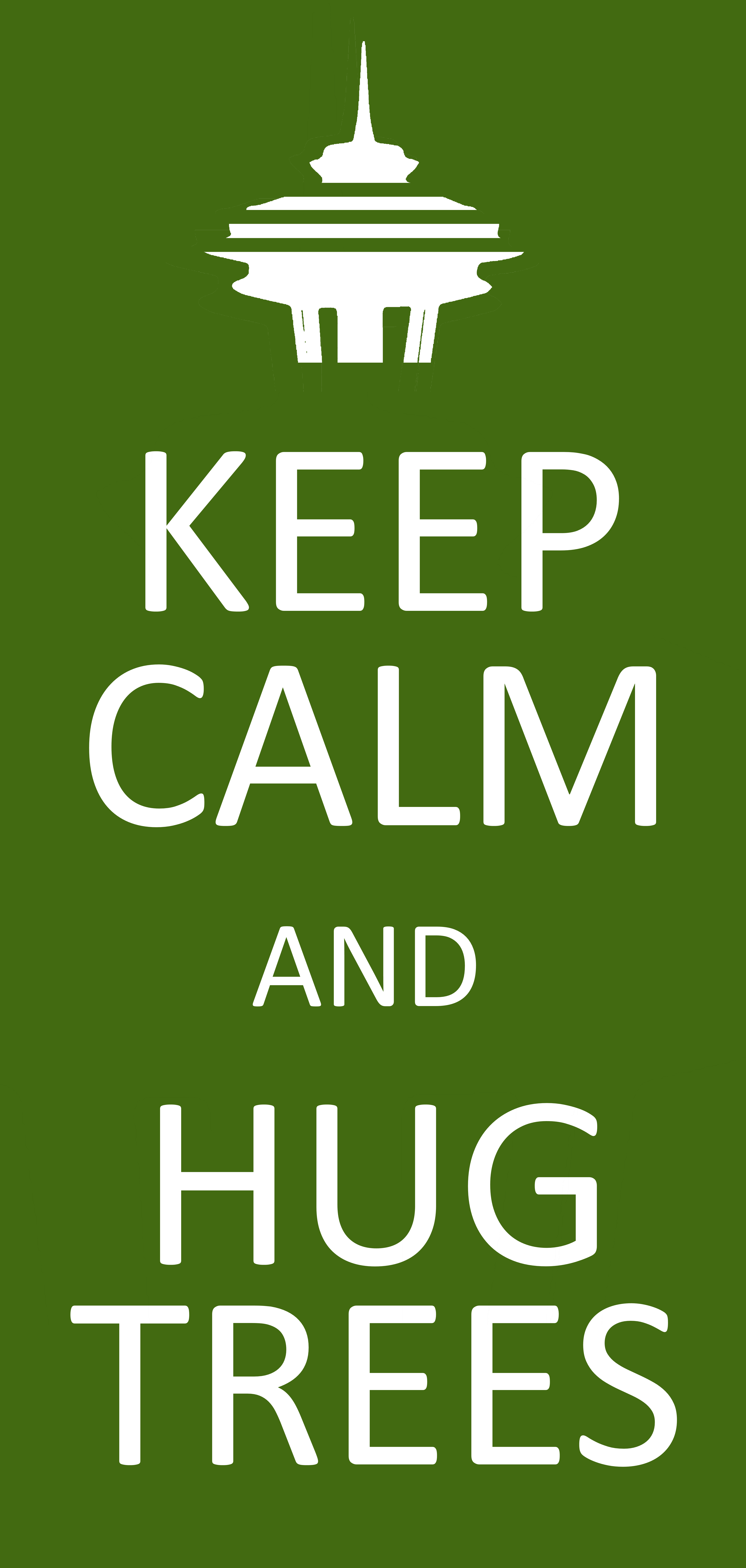 Keep Calm and Hug Trees